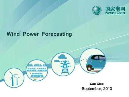 Cao Xiao September, 2013 Wind Power Forecasting. 2 C urrent situation of forecast technology Key technology of forecast Forecast principle of wind power.