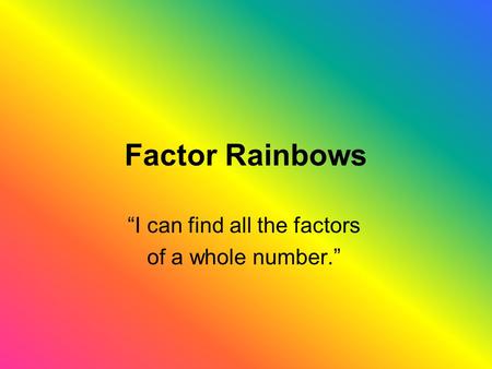 “I can find all the factors of a whole number.”