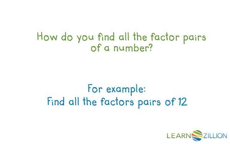 Find all the factors pairs of 12