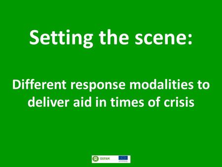 Setting the scene: Different response modalities to deliver aid in times of crisis.