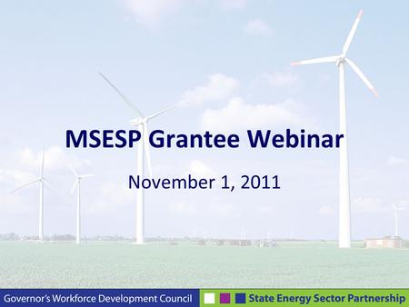MSESP Grantee Webinar November 1, 2011. Agenda Welcome Update on Additional Project Investments Getting to know you….  Grantee Presentation: City of.