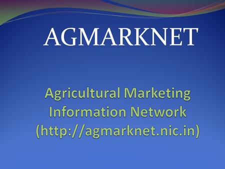 Agricultural Marketing Information Network (http://agmarknet.nic.in)