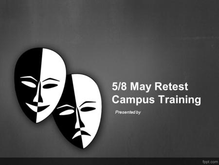 5/8 May Retest Campus Training