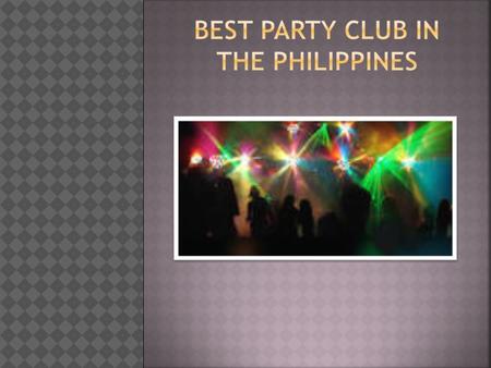 Best party Club in the philippines