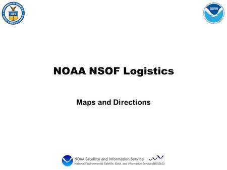 NOAA NSOF Logistics Maps and Directions.
