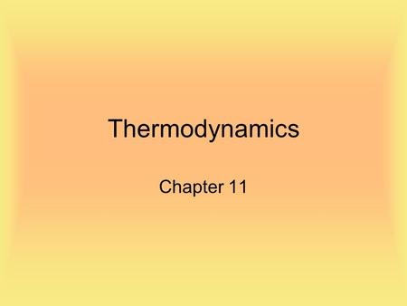 Thermodynamics Chapter 11.