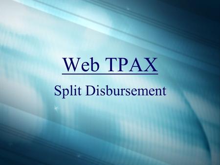Web TPAX Split Disbursement. Processing Split Disbursement  TPAX has the ability to pre-calculate reimbursable expenses that should be placed on your.