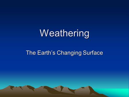 The Earth’s Changing Surface