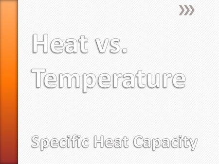 » Heat and temperature are not the same. ˃Consider the picture below, both spoons are absorbing the same amount of heat. +But the metal spoon’s temperature.