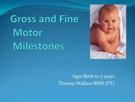 Gross and Fine Motor Milestones
