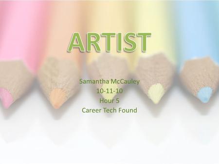 Samantha McCauley 10-11-10 Hour 5 Career Tech Found.
