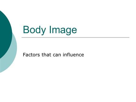 Factors that can influence