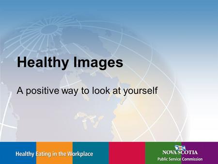 Healthy Images A positive way to look at yourself.
