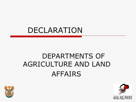 DECLARATION DEPARTMENTS OF AGRICULTURE AND LAND AFFAIRS.