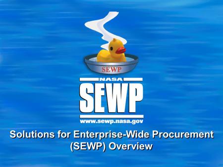 Solutions for Enterprise-Wide Procurement (SEWP) Overview.
