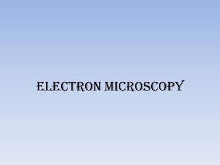 Electron Microscopy.