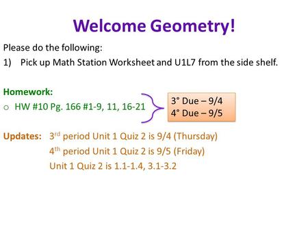 Welcome Geometry! Please do the following: