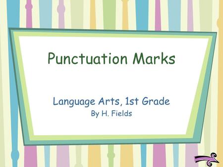 Punctuation Marks Language Arts, 1st Grade By H. Fields.
