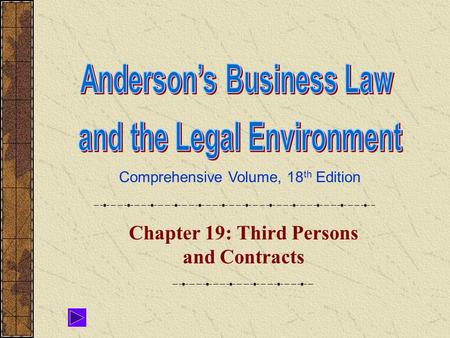 Comprehensive Volume, 18 th Edition Chapter 19: Third Persons and Contracts.