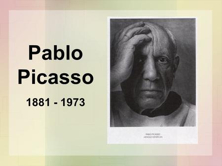Pablo Picasso 1881 - 1973.