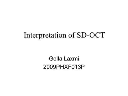 Interpretation of SD-OCT Gella Laxmi 2009PHXF013P.