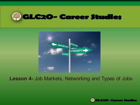 Lesson 4- Job Markets, Networking and Types of Jobs.