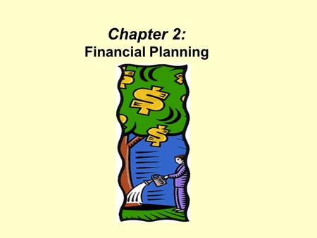 Chapter 2: Financial Planning