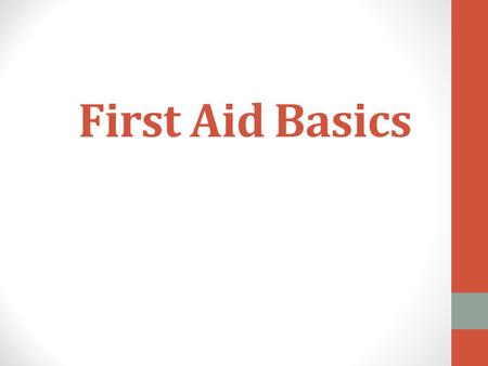 First Aid Basics. What are we are going to cover today? Deciding to Act Universal Precautions Good Samaritan Laws When/how to call 911? First Aid Kit.