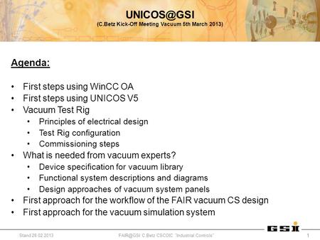 (C.Betz Kick-Off Meeting Vacuum 5th March 2013) Agenda: First steps using WinCC OA First steps using UNICOS V5 Vacuum Test Rig Principles of.
