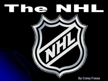 By Corey Fossa. From NHA to NHL The National Hockey Association (NHA) was actually from Canada, not the USA The National Hockey Association (NHA) was.