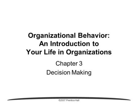 Organizational Behavior: An Introduction to Your Life in Organizations