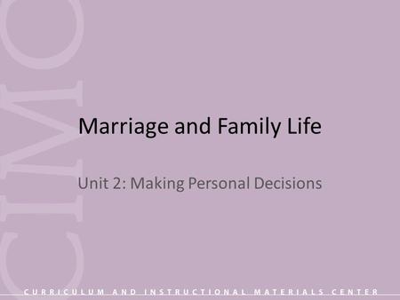 Marriage and Family Life Unit 2: Making Personal Decisions.