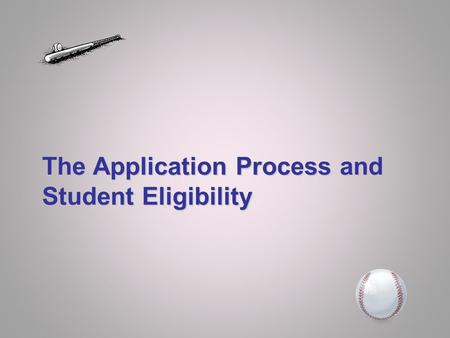 The Application Process and Student Eligibility.  Free Application for Federal Student Aid (FAFSA) is central element of federal student aid application.