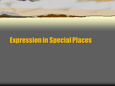 Expression in Special Places. Schools, military bases, and Prisons  These areas present special 1 st amendment problems.