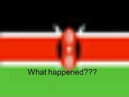 What happened??? When you think of Kenya, normally these are the pictures that come to mind: