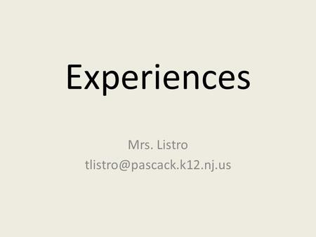 Experiences Mrs. Listro
