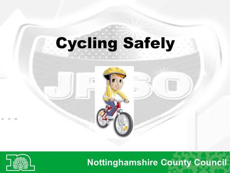 Cycling Safely Nottinghamshire County Council. Safer Cycling It’s not a toy… Your bike is not a toy! When you ride your bike you are a ‘road user’. This.