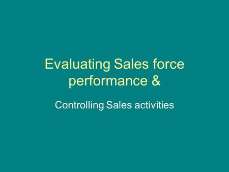 Evaluating Sales force performance &