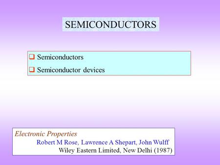 SEMICONDUCTORS Semiconductors Semiconductor devices