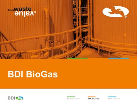 BDI BioGas. From waste to value…. BDI GioGas – The solution for industrial and municipal waste! BDI develops technologies for producing energy from waste.