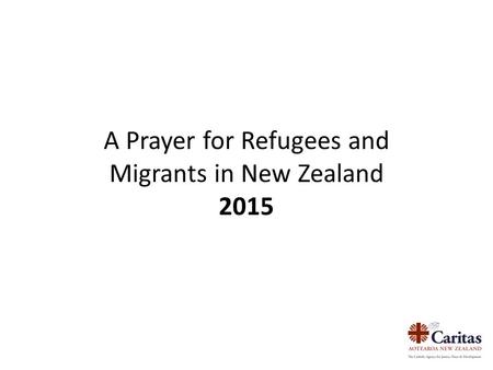 A Prayer for Refugees and Migrants in New Zealand 2015.