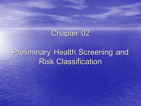 Chapter 02 Preliminary Health Screening and Risk Classification
