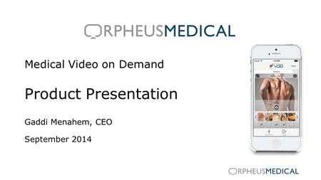 Medical Video on Demand Product Presentation Gaddi Menahem, CEO September 2014.