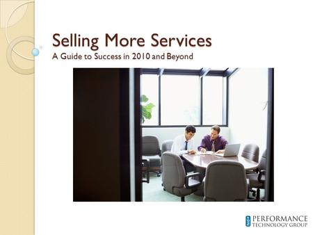 Selling More Services A Guide to Success in 2010 and Beyond.