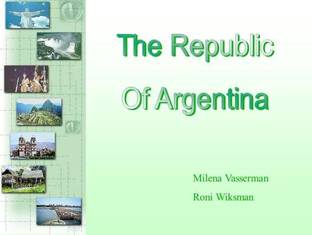 Milena Vasserman Roni Wiksman Argentina is in The flag of Argentina.