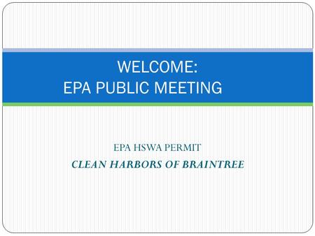 WELCOME: EPA PUBLIC MEETING