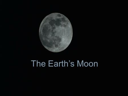 The Earth’s Moon.