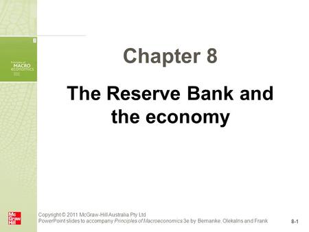 Copyright © 2011 McGraw-Hill Australia Pty Ltd PowerPoint slides to accompany Principles of Macroeconomics 3e by Bernanke, Olekalns and Frank 8-1 Chapter.
