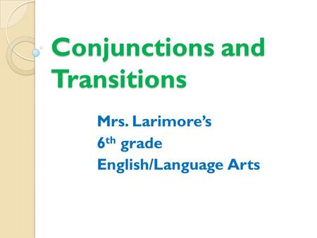 Conjunctions and Transitions