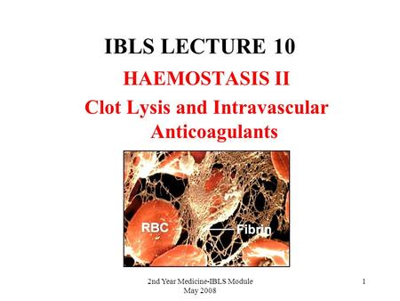 Clot Lysis and Intravascular Anticoagulants